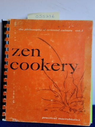 Item #055236 Zen Cookery Practical MacRobiotics the Philosophy of Oriental Culture, Vol. 1....