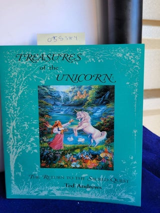 Item #055384 Treasures of the Unicorn: The Return to the Sacred Quest. Ted Andrews