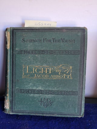 Item #055424 Light. science for the Young. ABBOTT Jacob