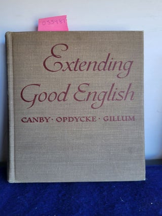 Item #055481 Extending Good English a Modern English Course Book Two. Opdycke John Baker Canby...