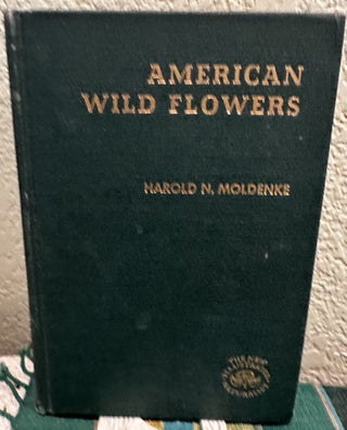 Item #11995 American wild flowers. Harold N. Moldenke