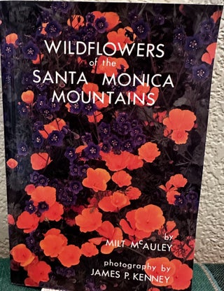 Item #11999 Wildflowers of the Santa Monica mountains. Milt McAuley