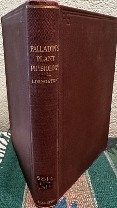 Item #12041 Plant Physiology With Additions and Editorial Notes by B. E. Livingston. V. I. Palladine