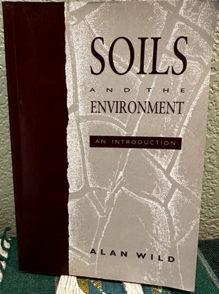 Item #12139 Soils and the Environment. Alan Wild
