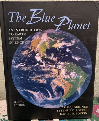 Item #12201 The Blue Planet An Introduction to Earth System Science. Brian J. Skinner, Stephen C....