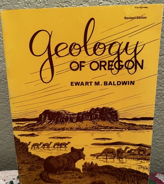 Item #12331 Geology of Oregon. Ewart Merlin Baldwin