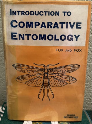 Item #12574 Introduction to Comparative Entomology Special Indian Edition. R. M. Fox, J. W. Fox