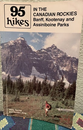 Item #13287 95 hikes in the Canadian Rockies Banff, Kootenay, and Assiniboine Parks. Vicky Spring