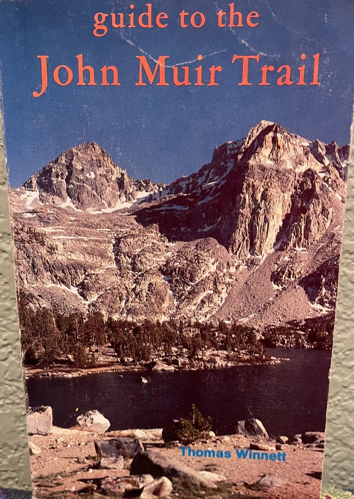 Item #13289 Guide to the John Muir Trail. Thomas Winnett.