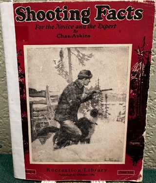 Item #13337 shooting facts; for the novice and expert. chas askins