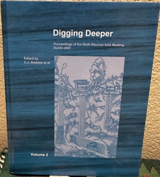 Item #14386 Digging Deeper: Proceedings of the Ninth Biennial Sga Meetings, Dublin 2007: Volume...