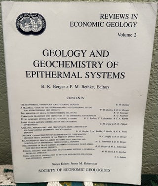 Item #14401 Geology and Geochemistry of Epithermal Systems. Byron R. Berger, Philip Martin Bethke