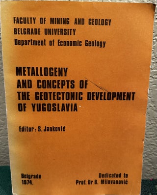 Item #14418 Metallogeny and Concepts of the Geotectonic Development of Yugoslavia Dedicated to...
