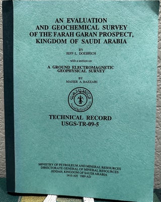 Item #14424 An Evaluation and Geochemical Survey of the Farah Garan Prospect, Kindom of Saudi...