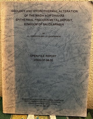 Item #14429 Geology and Hydrothermal Alteration of the Madh Adh Dhahab Eptiehrmal Precious Metal...