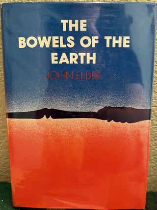 Item #14470 Bowels of the Earth. John W. Elder