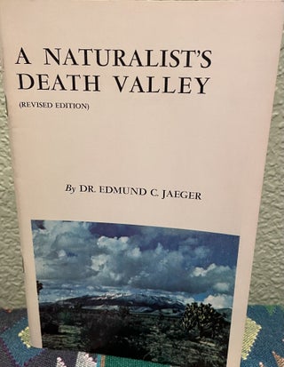 Item #15070 A Naturalist's Death Valley [Revised Edition]. Edmund C. Dr. Jaeger