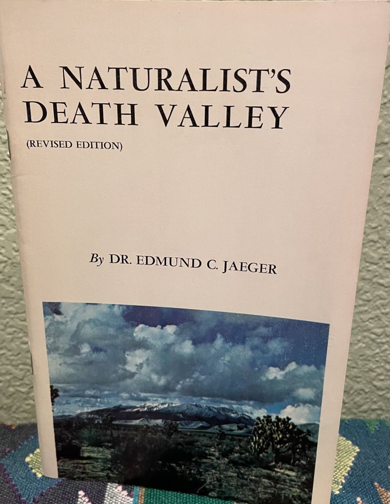 Item #15070 A Naturalist's Death Valley [Revised Edition]. Edmund C. Dr. Jaeger.