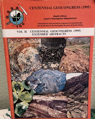 Item #15633 Centennial Geocongress (1995) EXTENDED ABSTRACTS VOL. II South Africa- Land of...