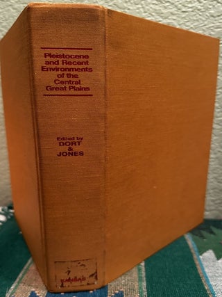 Item #15980 Pleistocene and Recent Environments of the Central Great Plains;. Wakefield Jr. Dort,...