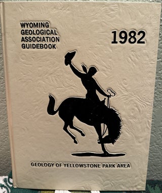 Item #15987 Wyoming Geological Association 33rd Annual Field Conference Guidebook 1982 Geology of...