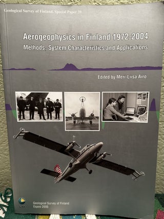 Item #16034 Aerogeophysics in Finland 1972-2004 Methods, System Characterisitcs and...