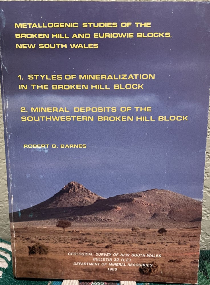 Item #16059 Metallogenic studies of the Broken Hill and Euriowie Blocks, New South Wales. Robert G. Burton Barnes, Gary R., Geological Survey of New South Wales.