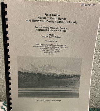 Item #16119 Field Guide Northern Front Range and Northwest Denver Basin, Colorado. Frank G. Ethridge