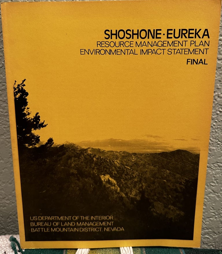 Item #16195 Shoshone-Eureka Resource Management Plan Environmental Impact Statement Final. U. S. Department Of The Interior.