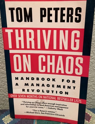 Item #18130 Thriving on Chaos Handbook for a Management Revolution. Tom Peters