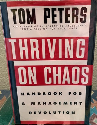 Item #18131 Thriving on Chaos. Tom Peters