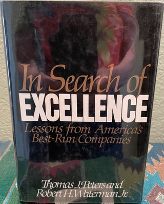 Item #18202 In Search of Excellence Lessons from America's Best-Run Companies. Thomas J. Peters,...