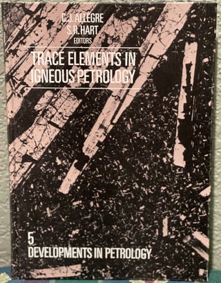 Item #18481 Trace Elements in Igneous Petrology A Volume in Memory of Paul W. Gast. Els, Paul...