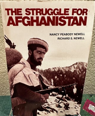 Item #18566 The Struggle for Afghanistan. Nancy Peabody Newell, Richard S. Newell