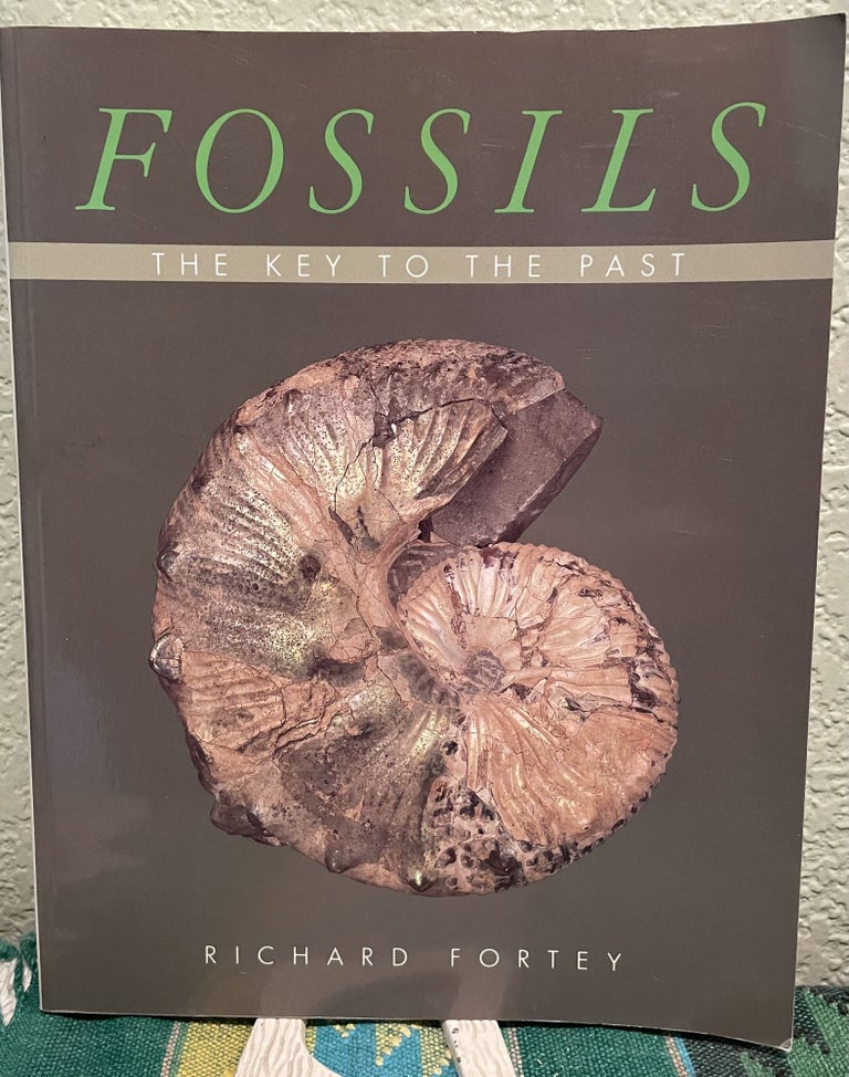 Item #18605 Fossils The Key to the Past. Richard Fortey.