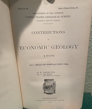 Contributions to Economic Geology 1906 Part 1. Metals and Non Metals, Excdpt Fuels.