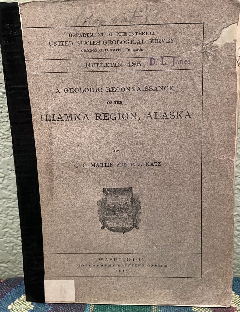 Item #18778 A Geologic Reconnaissance of the Iliamna Region, Alaska. G. C. Martin, F. J. Katz.
