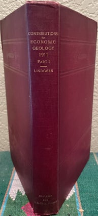 Item #18797 Contributions to Economic Geology (Short Papers and Preliminary Reports) 1911 Part I....