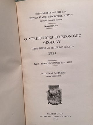 Contributions to Economic Geology (Short Papers and Preliminary Reports) 1911 Part I. Metals and Nonmetals Except Fuels