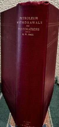 Item #18867 Petroleum Withdrawals and Restorations Affecting the Public Domain Compiled by...