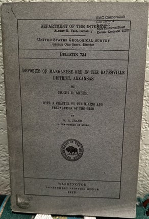 Item #18960 Deposits of Manganese Ore in the Batesville District, Arkansas With a Chapter on the...