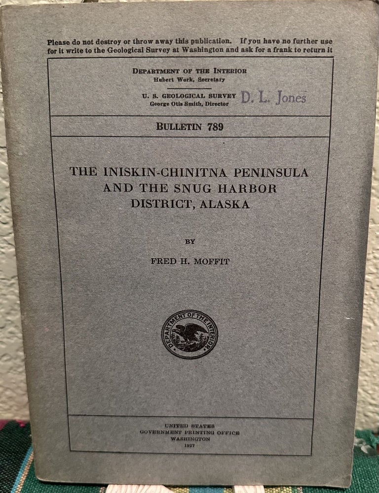 Item #18986 The Iniskin-Chinitna Peninsula and the Snug Harbor district, Alaska, Fred Howard Moffit.