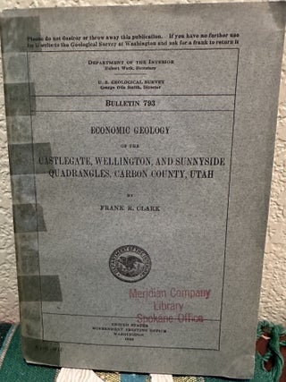Item #19008 Economic Geology of the Castlegate, Wellington, and Sunnyside Quadrangles, Carbon...