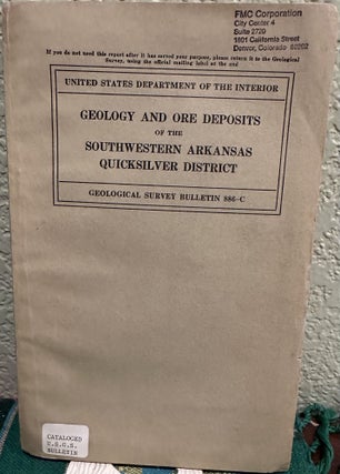 Item #19045 Geology and Ore Deposits of the Southwestern Arkansas Quicksilver District Bulletin...