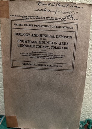 Item #19055 Geology and Mineral Deposits of the Snowmass Mountain Area, Gunnison County,...