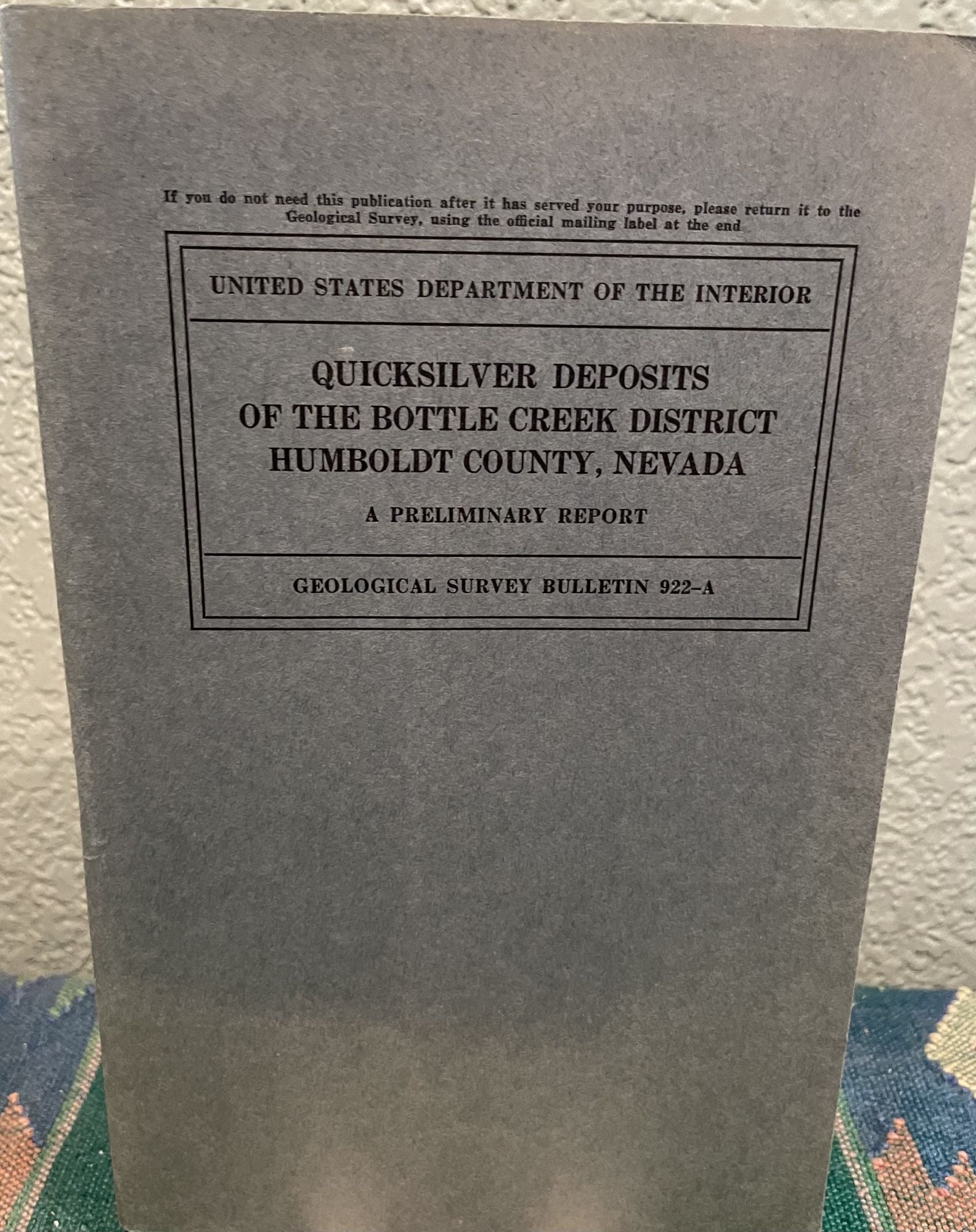 Quicksilver Deposits of the Bottle Creek District Humboldt County, Nevada Strategic Minerals. Ralph J. Roberts, Maps.