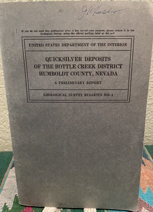 Item #19073 Quicksilver Deposits of the Bottle Creek District Humboldt County, Nevada A...