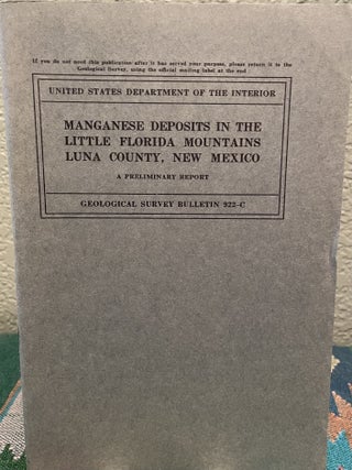 Item #19075 Manganese Deposits in the Little Florida Mountains Luna County, New Mexico. S. G. Lasky