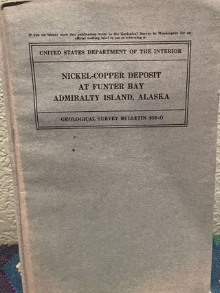 Item #19099 Nickel-copper deposit at Funter Bay, Admiralty Island, Alaska, John Calvin Reed