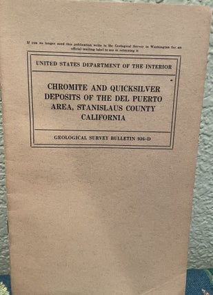 Item #19100 Chromite and Quicksilver Deposits of the Del Puerto Area, Stanislaus County,...